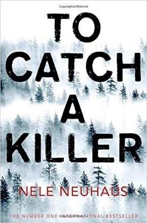 TO CATCH A KILLER | 9781447295815 | NEUHAUS, NELE