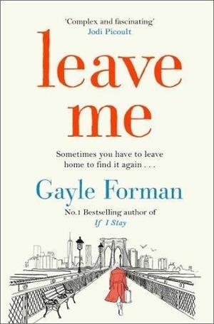 LEAVE ME | 9781471156793 | FORMAN, GAYLE