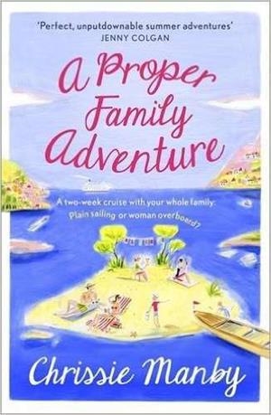 A PROPER FAMILY ADVENTURE | 9781473615366 | MANBY, CHRISSIE