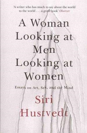 A WOMAN LOOKING AT MEN LOOKING AT WOMEN | 9781473638907 | HUSTVEDT, SIRI