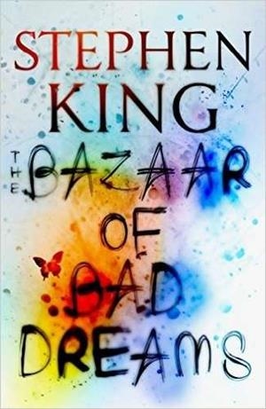 BAZAAR OF BAD DREAMS, THE | 9781473698888 | KING, STEPHEN