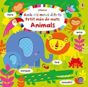 AMB ELS MEUS DITETS. PETIT MÓN DE MOTS ANIMALS | 9781474920476 | WATT, FIONA