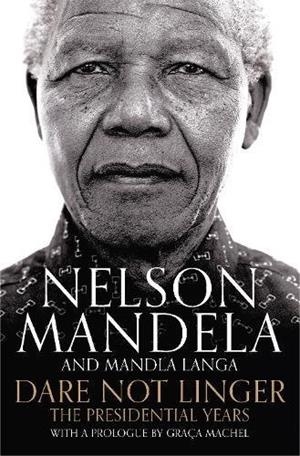 DARE NOT LINGER | 9781509809592 | MANDELA, NELSON