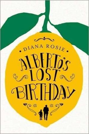 ALBERTO'S LOST BIRTHDAY | 9781509817306 | ROSIE, DIANA