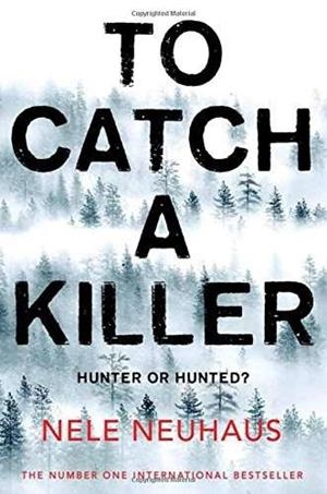 TO CATCH A KILLER | 9781509821327 | NEUHAUS, NELE