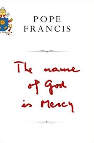 NAME OF GOD IS MERCY, THE | 9781509824939 | POPE FRANCIS