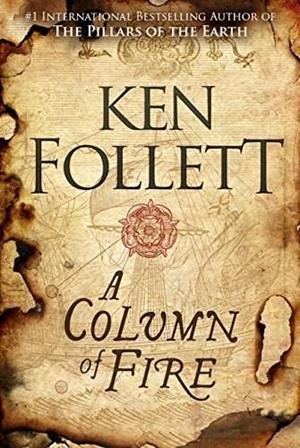 A COLUMN OF FIRE | 9781509857159 | FOLLETT, KEN