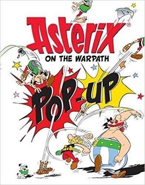 ASTERIX ON THE WARPATH - POP UP | 9781510100428 | GOSCINNY, RENÉ