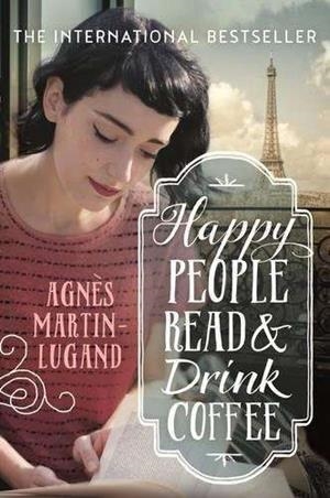 HAPPY PEOPLE READ AND DRINK COFFEE | 9781760292102 | MARTIN-LUGAND, AGNES