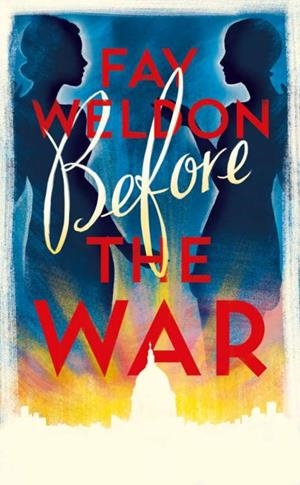 BEFORE THE WAR | 9781784082086 | WELDON, FAY