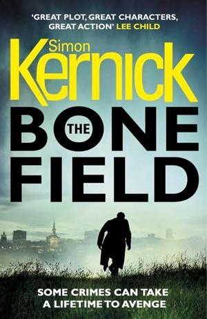 BONE FIELD, THE | 9781784752330 | KERNICK, SIMON