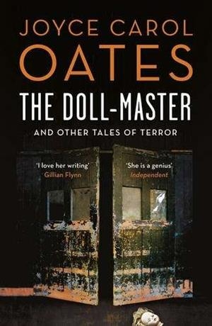 DOLL MASTER, THE | 9781784971038 | OATES, JOYCE CAROL