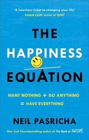 HAPPINESS EQUATION, THE | 9781785041204 | PASRICHA, NEIL