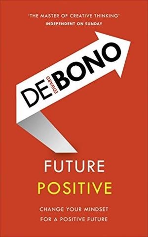 FUTURE POSITIVE | 9781785041099 | DE BONO, EDWARD