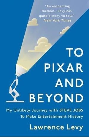 TO PIXAR AND BEYOND | 9781786071866 | LEVY, LAWRENCE