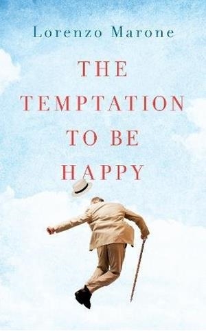 TEMPTATION TO BE HAPPY, THE | 9781786072887 | MARONE, LORENZO