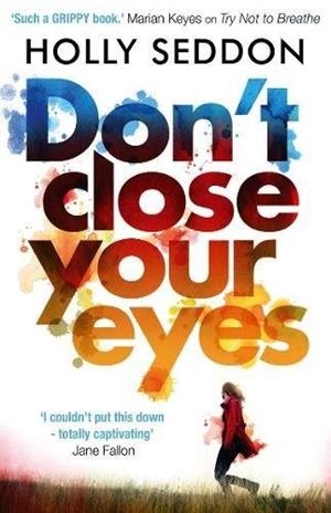 DON'T CLOSE YOUR EYES | 9781786491992 | SEDDON, HOLLY