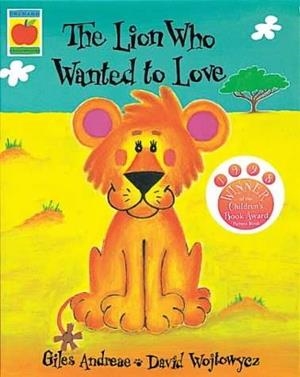 LION WHO WANTED TO LOVE, THE | 9781860399138 | ANDREAE, GILES / WOJTOWYCZ, DAVID