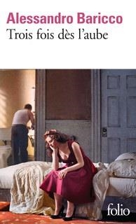 TROIS FOIS DES AUBE | 9782070454525 | BARICCO, ALESSANDRO