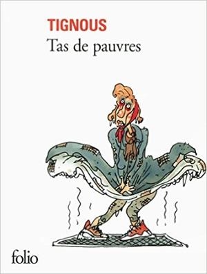 TAS DE PAUVRES | 9782070466160 | TIGNOUS