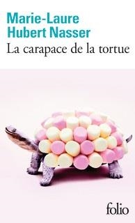 CARAPACE DE LA TORTUE, LA | 9782070468706 | HUBERT NASSER, MARIE-LAURE