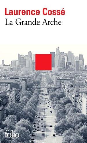 GRANDE ARCHE, LA | 9782072720192 | COSSÉ, LAURENCE