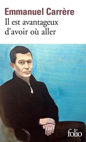IL EST AVANTAGEUX D'AVOIR OU ALLER | 9782072723353 | CARRERE, EMMANUEL