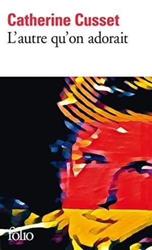 AUTRE QU'ON ADORAIT, L' | 9782072761935 | CUSSET, CATHERINE