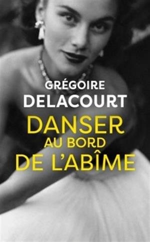 DANSER AU BORD DE L'ABIME | 9782253071389 | DELACOURT, GREGOIRE