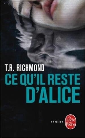CE QUIL RESTE ALICE | 9782253085973 | RICHMOND, T. R.