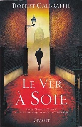 VER A SOIE, LE | 9782253164074 | GALBRAITH, ROBERT / ROWLING, J. K.
