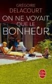 ON NE VOYAIT QUE LE BONHEUR | 9782253182863 | DELACOURT, GREGOIRE