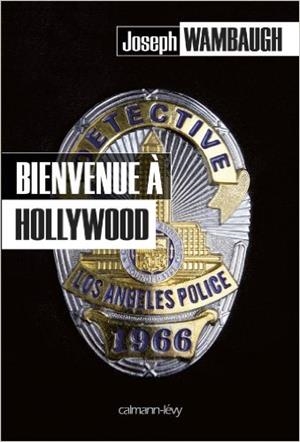BIENVENUE A HOLLYWOOD | 9782253184133 | WAMBAUGH, JOSEPH