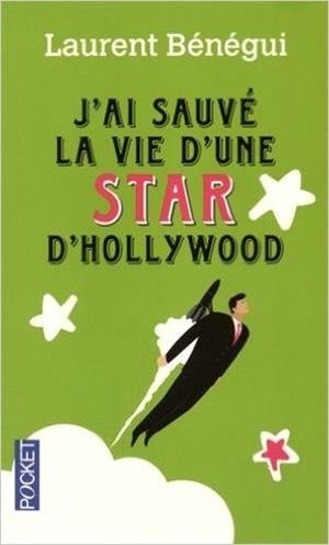 J'AI SAUVE LA VIE D'UNE STAR D'HOLLYWOOD | 9782266258678 | BENEGUI, LAURENT