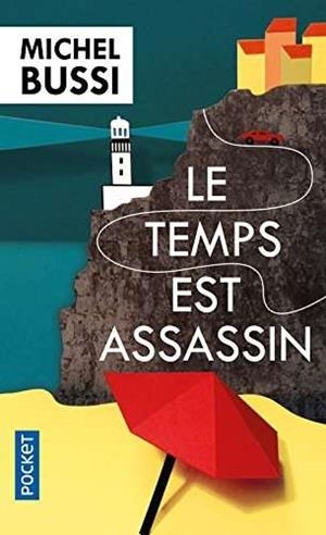 TEMPS EST ASSASSIN, LE | 9782266274180 | BUSSI, MICHEL