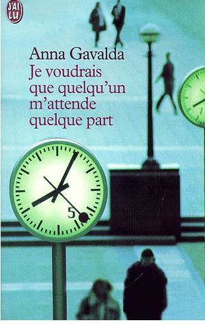 JE VOUDRAIS QUE QUELQU'UN M'ATTENDE QUELQUE PART | 9782290311783 | GAVALDA, ANNA