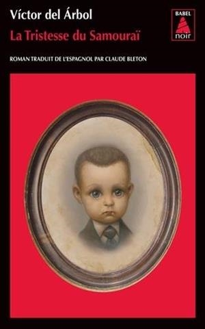 TRISTESSE DU SAMOURAI, LA | 9782330015145 | VICTOR DEL ARBOL