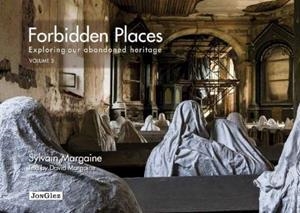 FORBIDDEN PLACES 3. EXPLORING OUR ABANDONED HERITAGE | 9782361951313