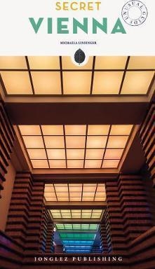 VIENA : SECRET GUIDE [2018] | 9782361951726 | LINDINGER, MICHAELA