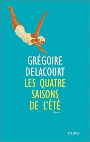 QUATRE SAISONS DE L'ÉTÉ, LES | 9782709649339 | DELACOURT, GREGOIRE