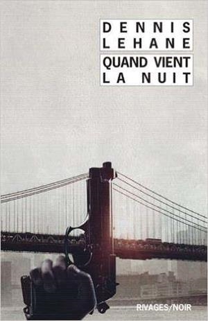 QUAND VIENT LA NUIT | 9782743634889 | LEHANE, DENNIS