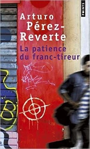 PATIENCE DU FRANC TIREUR, LA | 9782757830468 | PEREZ-REVERTE, ARTURO