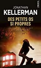 DES PETITS OS SI PROPRES | 9782757864852 | KELLERMAN, JONATHAN