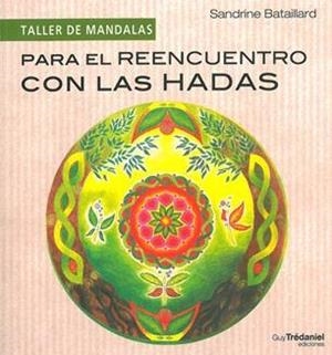 TALLER DE MANDALAS. PARA EL REENCUENTRO CON LAS HADAS | 9782813203410