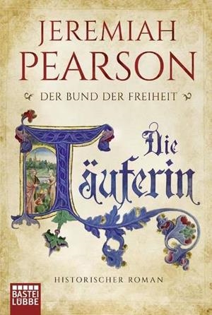 DIE TAUFERIN: DER BUND DER FREIHEIT | 9783404173525 | PEARSON, JEREMIA