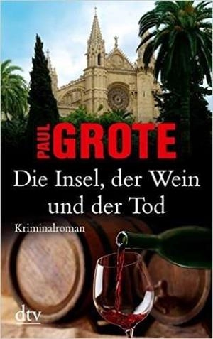 DIE INSEL, DER WEIN UND DER TOD | 9783423216456 | GROTE, PAUL