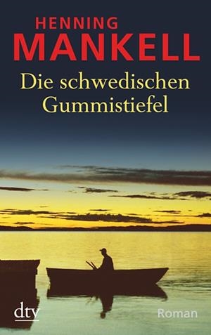 DIE SCHWEDISCHEN GUMMISTIEFEL | 9783423217057 | MANKELL, HENNING