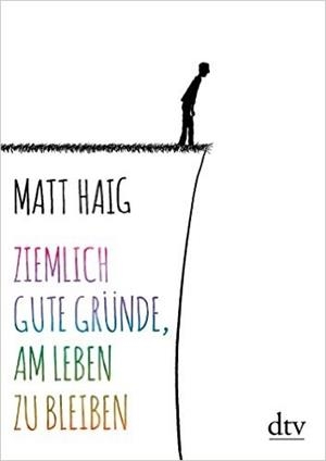 ZIEMLICH GUTE GRUNDE AM LEBEN ZU BLEIBEN | 9783423280716 | HAIG, MATT