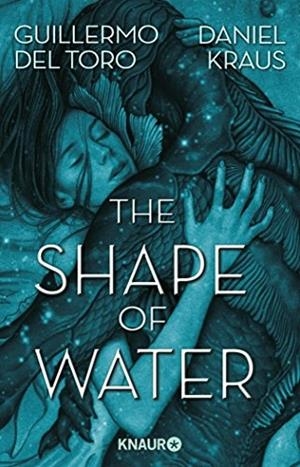 SHAPE OF WATER, THE | 9783426523070 | DEL TORO, GUILLERMO / KRAUS, DANIEL