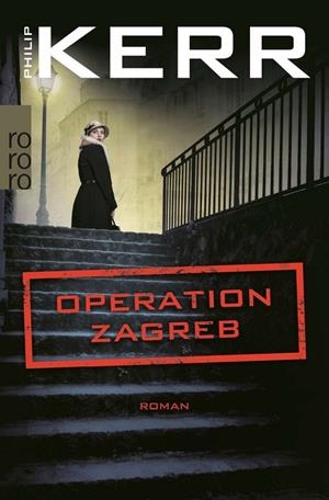 OPERATION ZAGREB | 9783499272097 | KERR, PHILIP